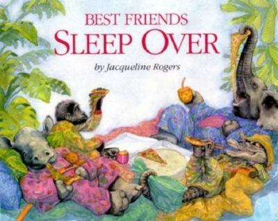 Best Friends Sleep over by Jacqueline Rogers