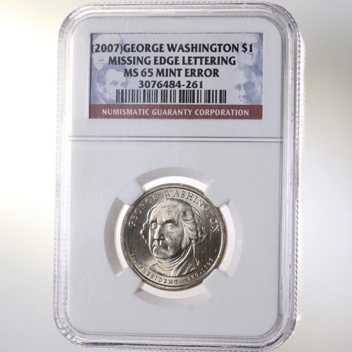 2007 George Washington $1 NGC Certified MS 65 Mint Error Missing Edge Lettering