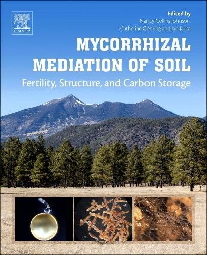 Mycorrhizal Mediation of Soil Fertility, Structure, and Carbon Storage Johnson