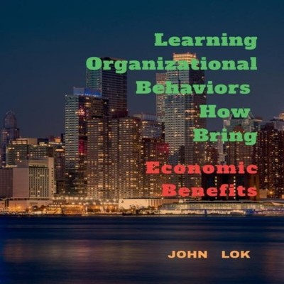 Learning Organizational Behaviors How Bring John Lok Paperback Re