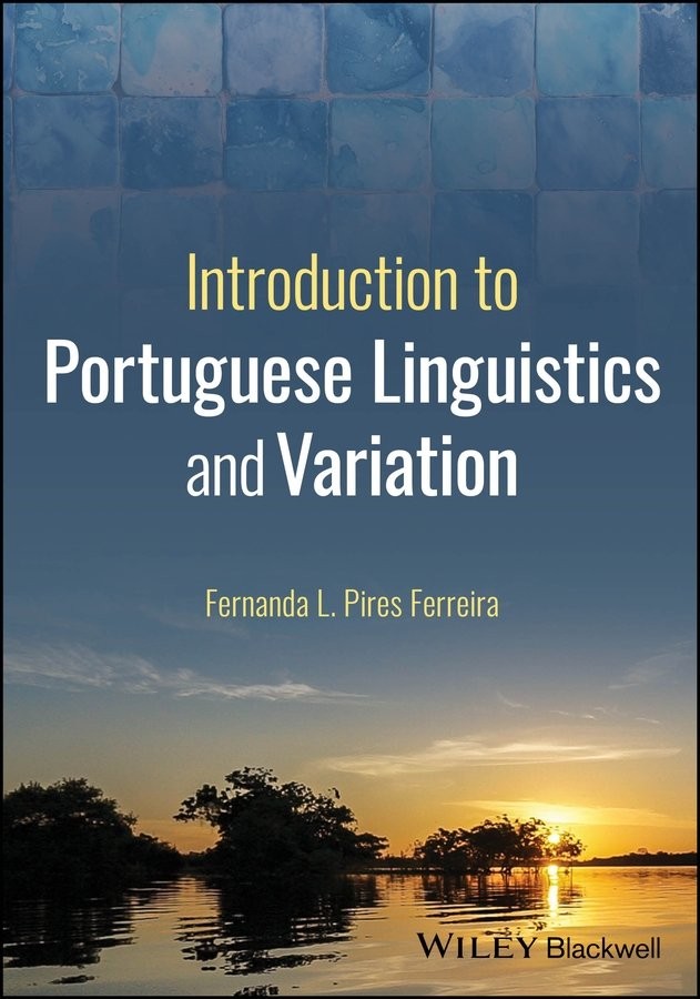 Introduction to Portuguese Linguistics and Variati on Ferreira Paperback