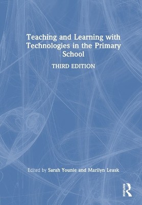 Teaching and Learning with Technologies in the Primary School... - 9781032528823