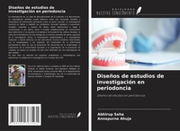Abhirup Saha (U. A.) | DiseñOs De Estudios De InvestigacióN En Periodoncia