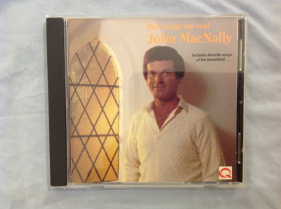 THEN SINGS MY SOUL John Macnally CD 1988 Free UK P&P Top-quality Fast Dispatch