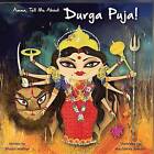 Amma Tell Me about Durga Puja! by Bhakti Mathur (Paperback / softback, 2017)