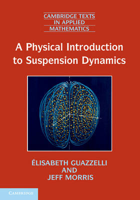 A Physical Introduction to Suspension Dynamics 45 Élisabeth Guazz  9780521193191