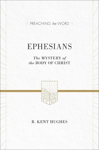 Ephesians – The Mystery of the Body of Christ (ESV Edition) Hughes Hardback - Image 2
