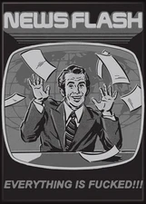 STEVEN RHODES NEWS FLASH EVERYTHING IS F*CKED MAGNET 2.5” X 3.5” NEW