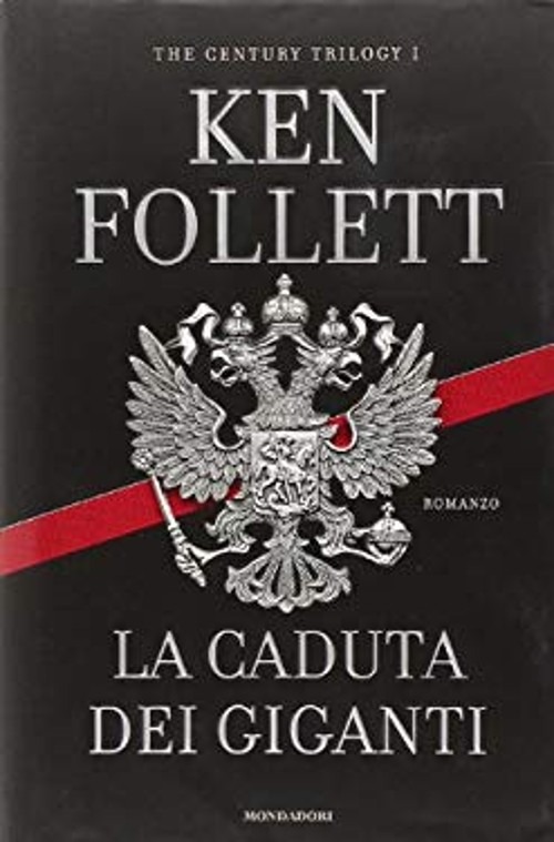 La caduta dei giganti. The century trilogy vol. 1 Ken Follett - Ken Follett