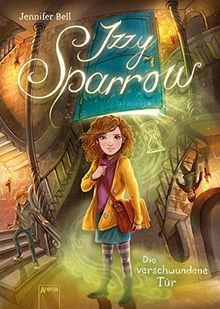 Izzy Sparrow (2). Die verschwundene Tür von Bell, Jennifer | Buch | Zustand gut