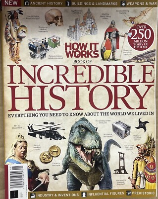 HOW IT WORKS BOOK OF INCREDIBLE HISTORY Magazine Issue 20 2023