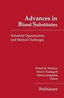 Advances in Blood Substitutes: Industrial Opportunities and Medical Challenges by Robert M. Winslow (Paperback, 2012)