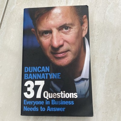 37 Questions Every Business Should Be Able to Answer, Bannatyne, Duncan, Good Bo