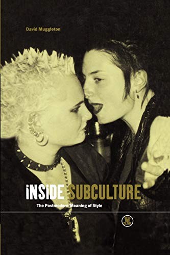 Inside Subculture: The Postmodern Meaning of Style (Dress, Body,