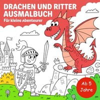 Ausmalbuch Drachen Ritter FüR Kinder Ab 5 Jahren, 50 Seiten, Malbuch