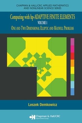 Computing with hp-ADAPTIVE FINITE ELEMENTS: Volume 1 One and Two Dimensional El