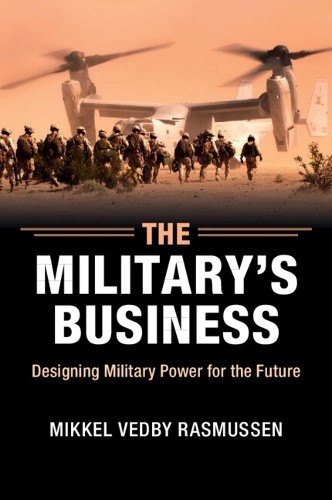 The Military's Business by Mikkel Vedby Rasmussen - 9781107477353