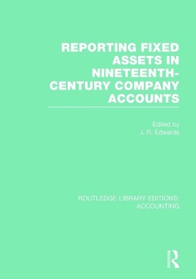 Reporting Fixed Assets in Nineteenth-Century Company Accounts... - 9780415702270
