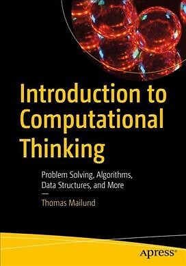 Introduction to Computational Thinking : Problem Solving, Algorithms, Data St...