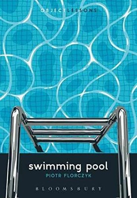 Swimming Pool (Object Lessons) - Paperback, by Florczyk Piotr - Very Good