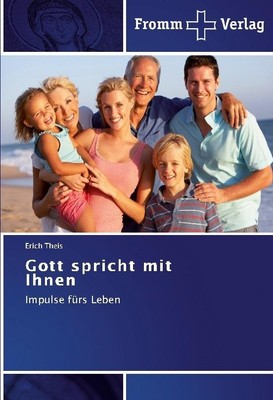 Gott spricht mit Ihnen Erich Theis