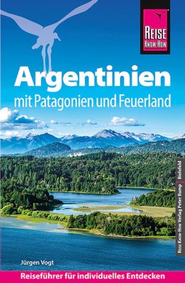 Reise Know-How Reiseführer Argentinien mit Patagonien und Feuerland-2026
