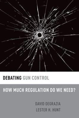 Debating Gun Control - 9780190251260