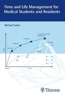 Time And Life Management For Medical Students And Residents Michael Sabel