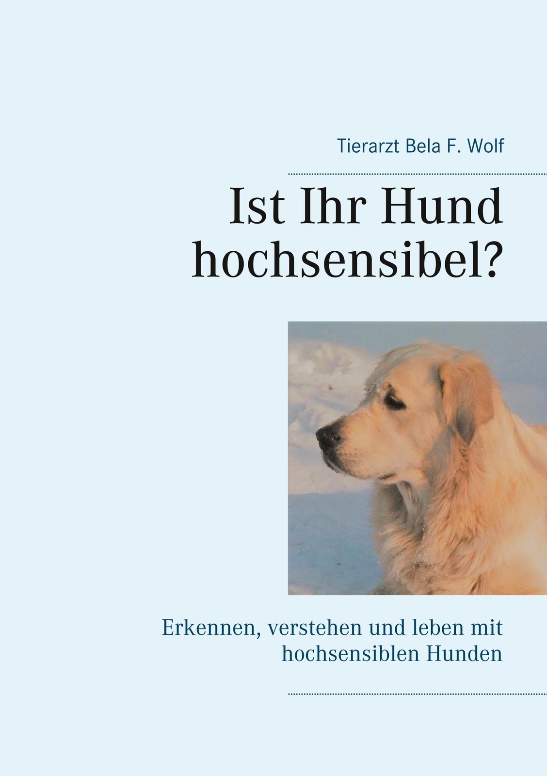 Thumbnail - Ist Ihr Hund Hochsensibel? Bela F. Wolf Taschenbuch Paperback 312 S.