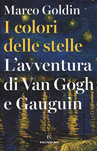 9788828200864 I colori delle stelle. L'avventura di Van Gogh e Gauguin - Marco G