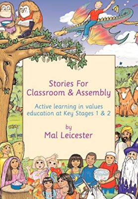 Stories for Classroom and Assembly: Active Learning in Values Ed