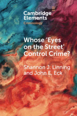 Whose 'eyes on the Street' Control Crime?: Expanding Pl -  NEW John E. Eck, Sh 2