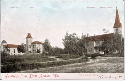 Postcard Greetings From New London Wisconsin 1907 Parish Hall School Parsonage