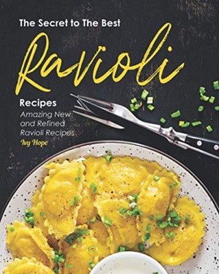 The Secret to The Best Ravioli Recipes Amazing New and  -  NEW Ivy Hope 2020-09-