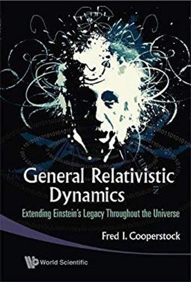 General Relativistic Dynamics : Extending Einstein's Legacy Throu