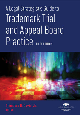 Legal Strategists Guide to Trademark Trial and Appeal Board.. fifth edition NEW