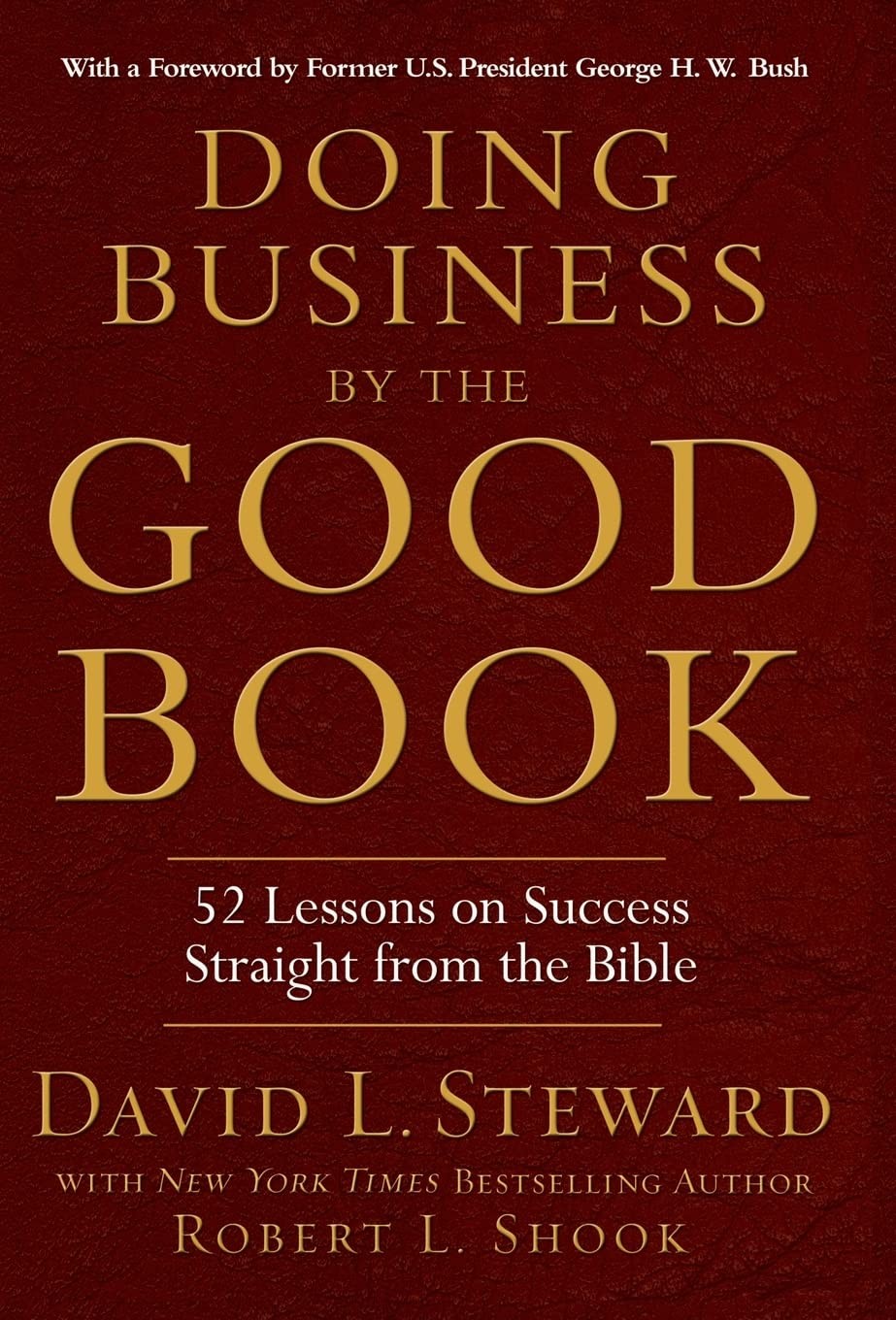 Doing business by the good book: fifty-two lessons on success sraight from...