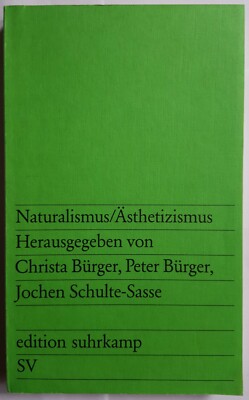 Bürger/Schulte-Sasse: ''Naturalismus, Ästhetizismus''
