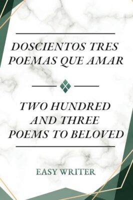 Easy Writer - Doscientos Tres Poemas Que Amar  Two Hundred and Three P - X555z