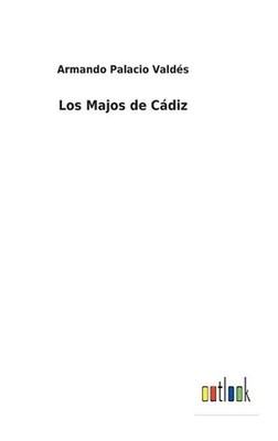 Los Majos de Cdiz by Armando Palacio Vald?s (Spanish) Hardcover Book