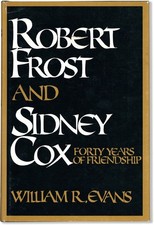 Evans- ROBERT FROST AND SIDNEY COX: FORTY YEARS OF FRIENDSHIP 1981 NF/NF