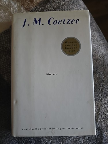 Disgrace by J. M. Coetzee (1999 Hardcover) First American Edition