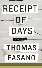 Receipt of Days by Thomas Fasano Paperback Book