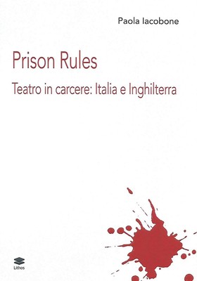 Paola Iacobone Prison Rules. Teatro in carcere: Italia e Inghilter (Taschenbuch)