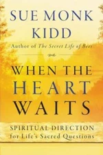 When the Heart Waits: Spiritual Direction for Life's Sacred Ques - VERY GOOD