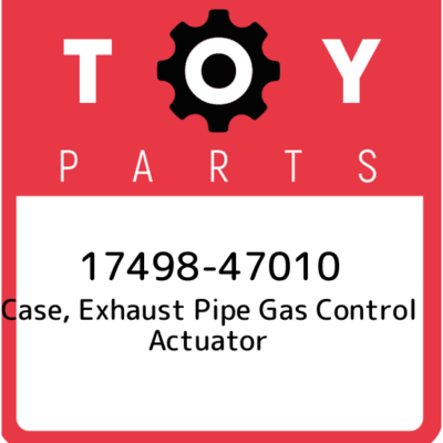 17498-47010 Toyota Case, exhaust pipe gas control actuator  