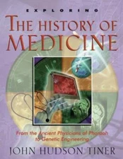 Exploring the History of Medicine - Paperback By John Hudson Tiner - GOOD