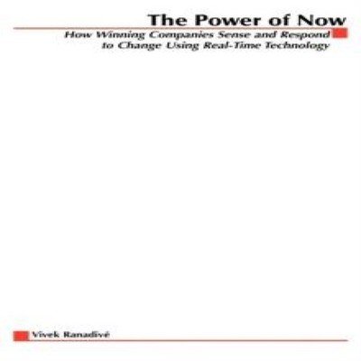The Power of Now How Winning Companies Sense and Respond to Chang