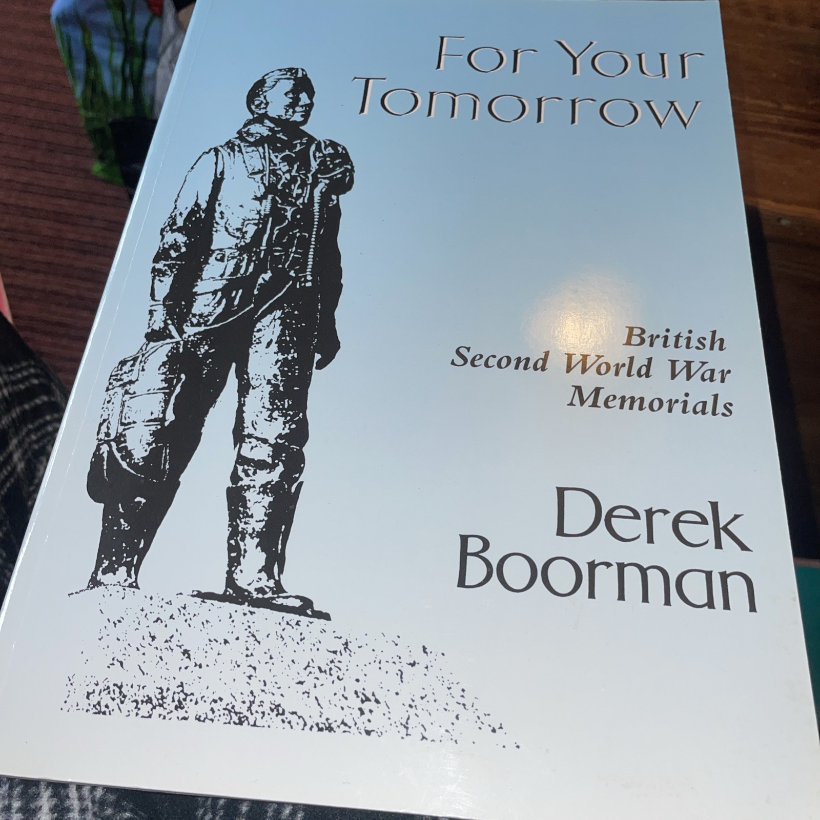 For Your Tomorrow - British Second World War memorials Derek Boorman book