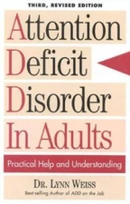 Attention Deficit Disorder In Adults: Practical Help and Understanding - GOOD